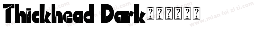 Thickhead Dark字体转换